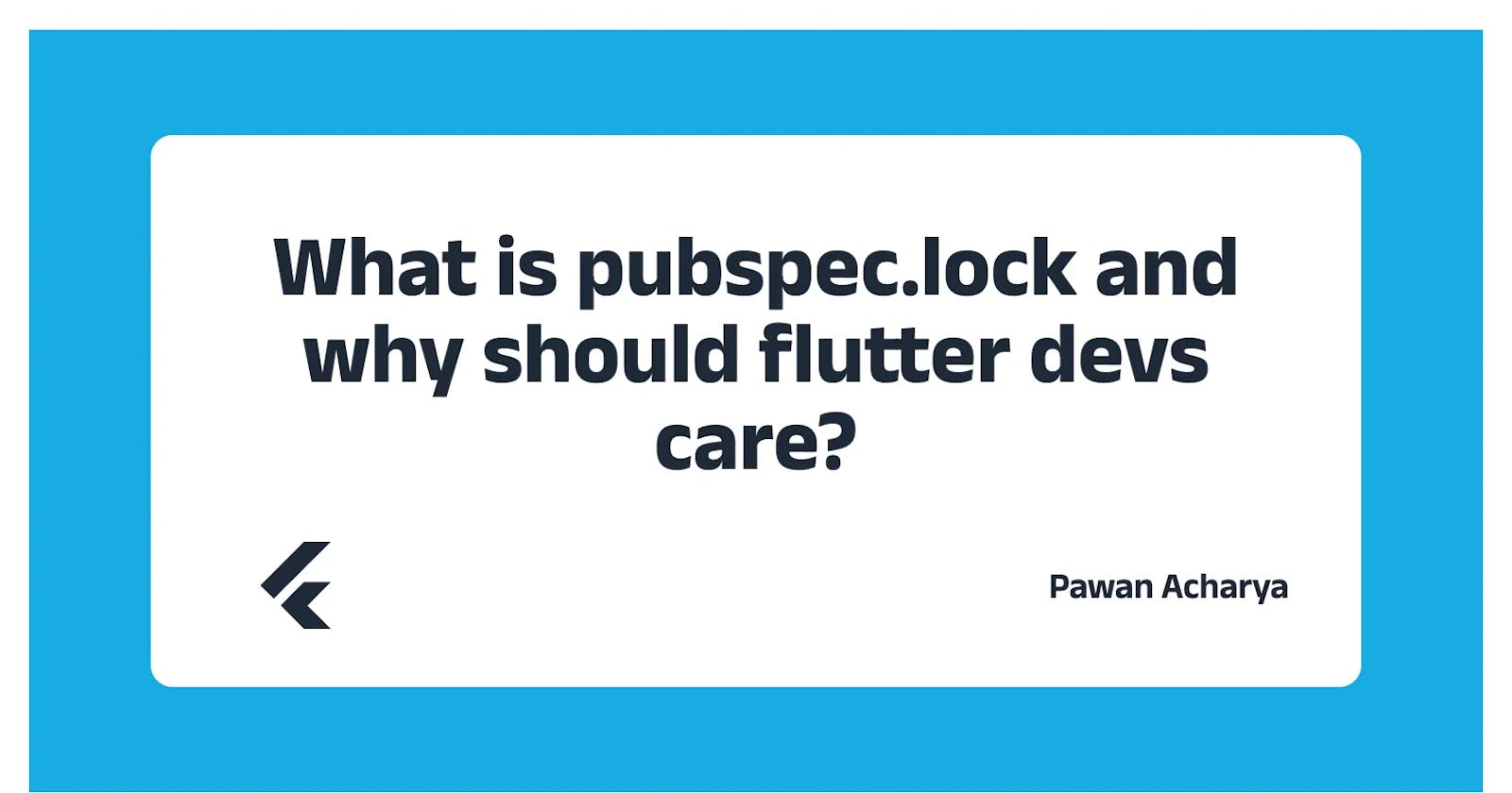 What is pubspec.lock and why should flutter devs care?