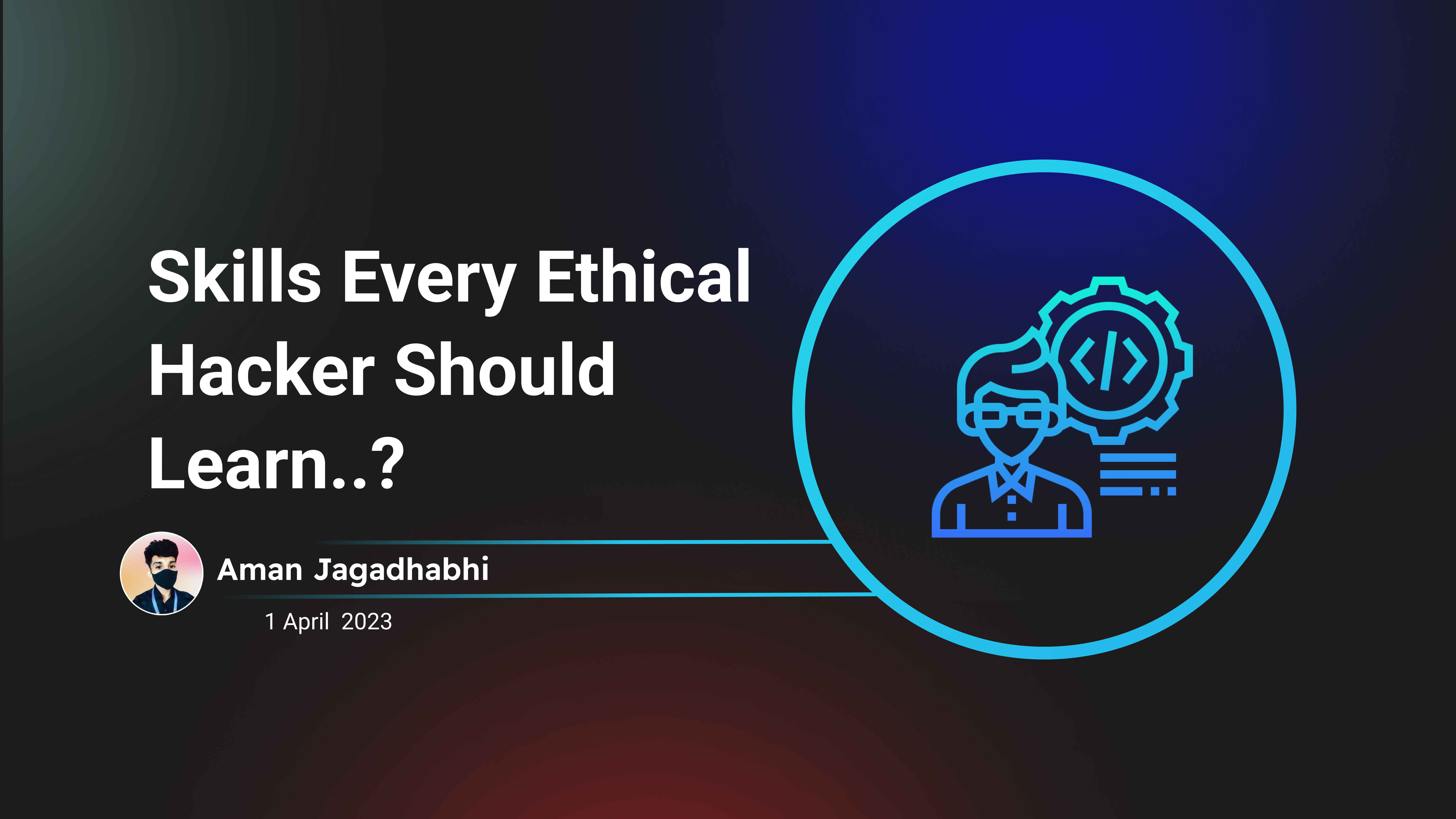 Skills Every Ethical Hacker Should Learn..?