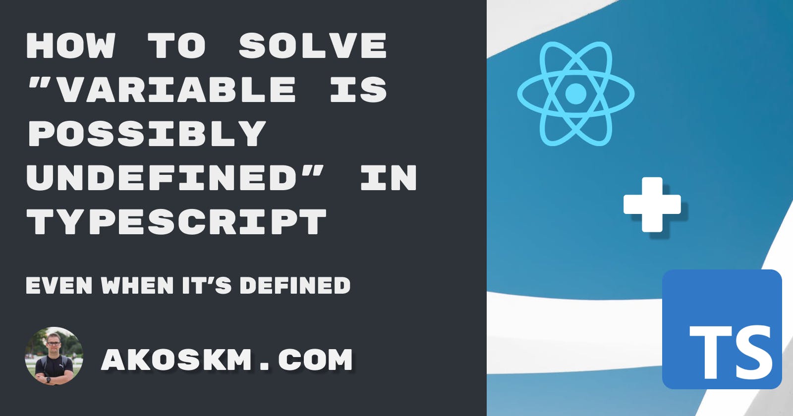 How to solve ”variable is possibly undefined” in TypeScript - even when it’s defined