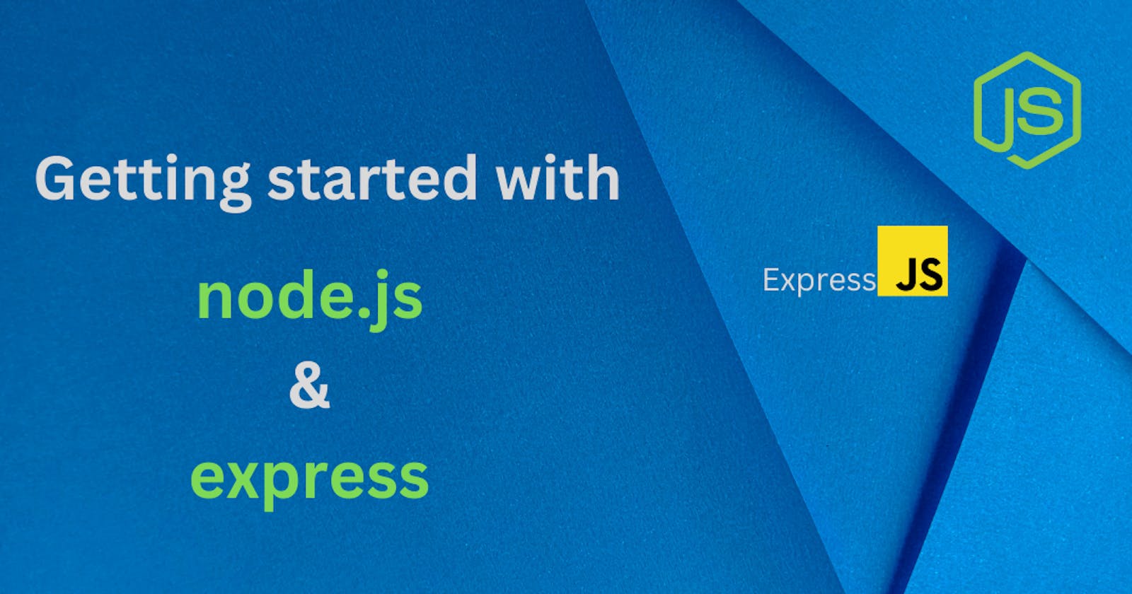 How to get started with NodeJS and Express