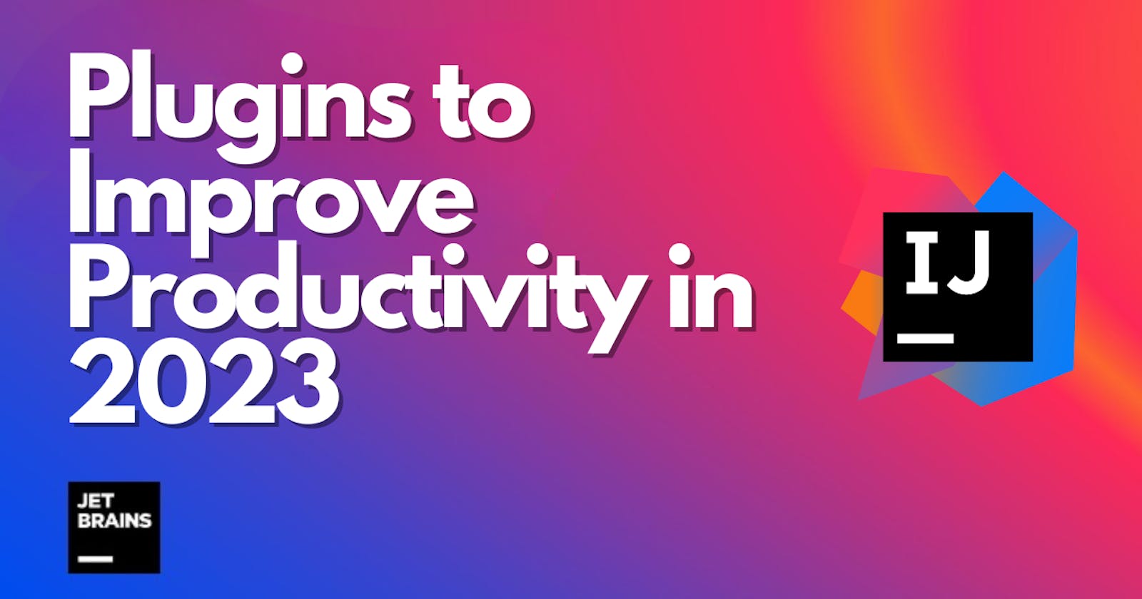Plugins to Improve Productivity while using IntelliJ IDEA in 2023
