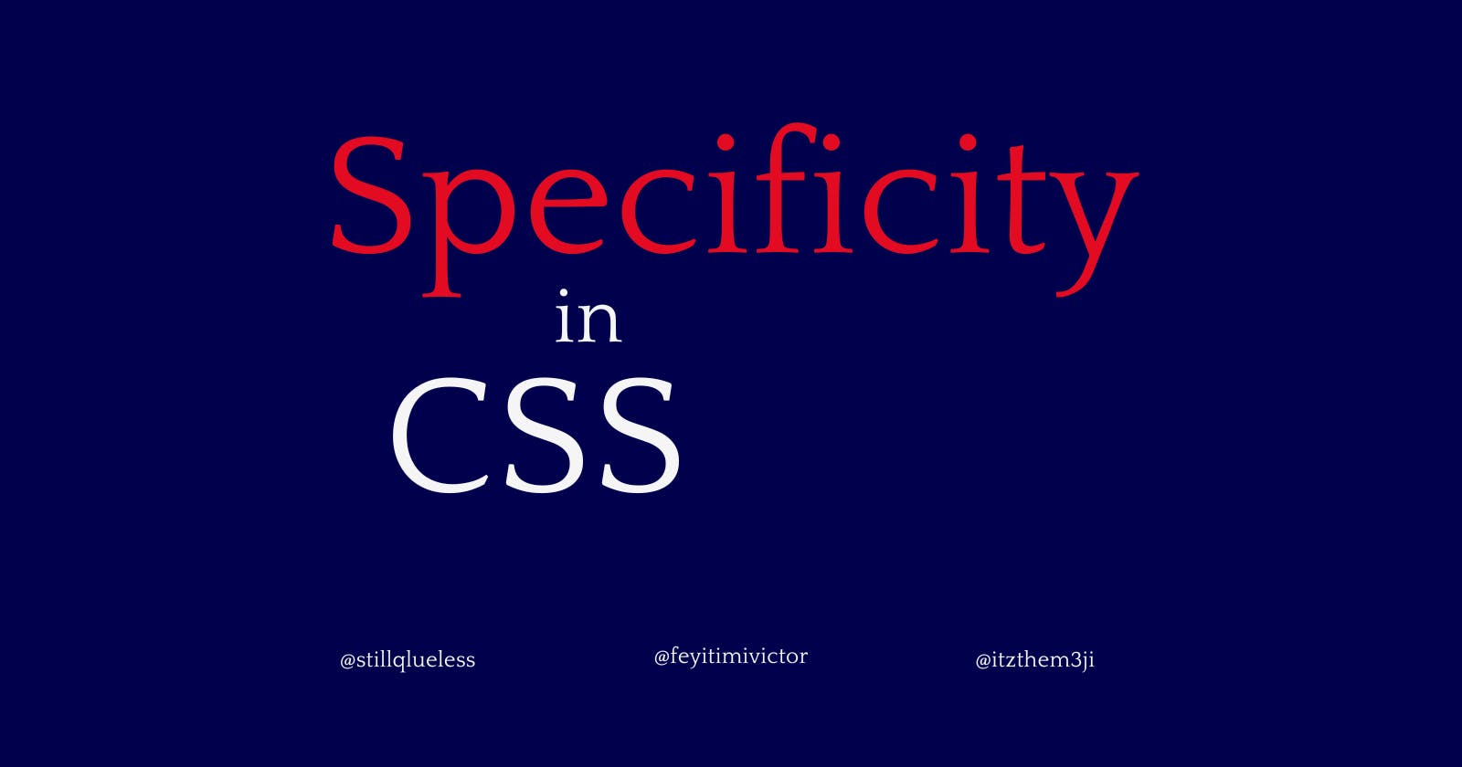 CSS Selector Specificity: Understanding Values and How to Use Them Effectively