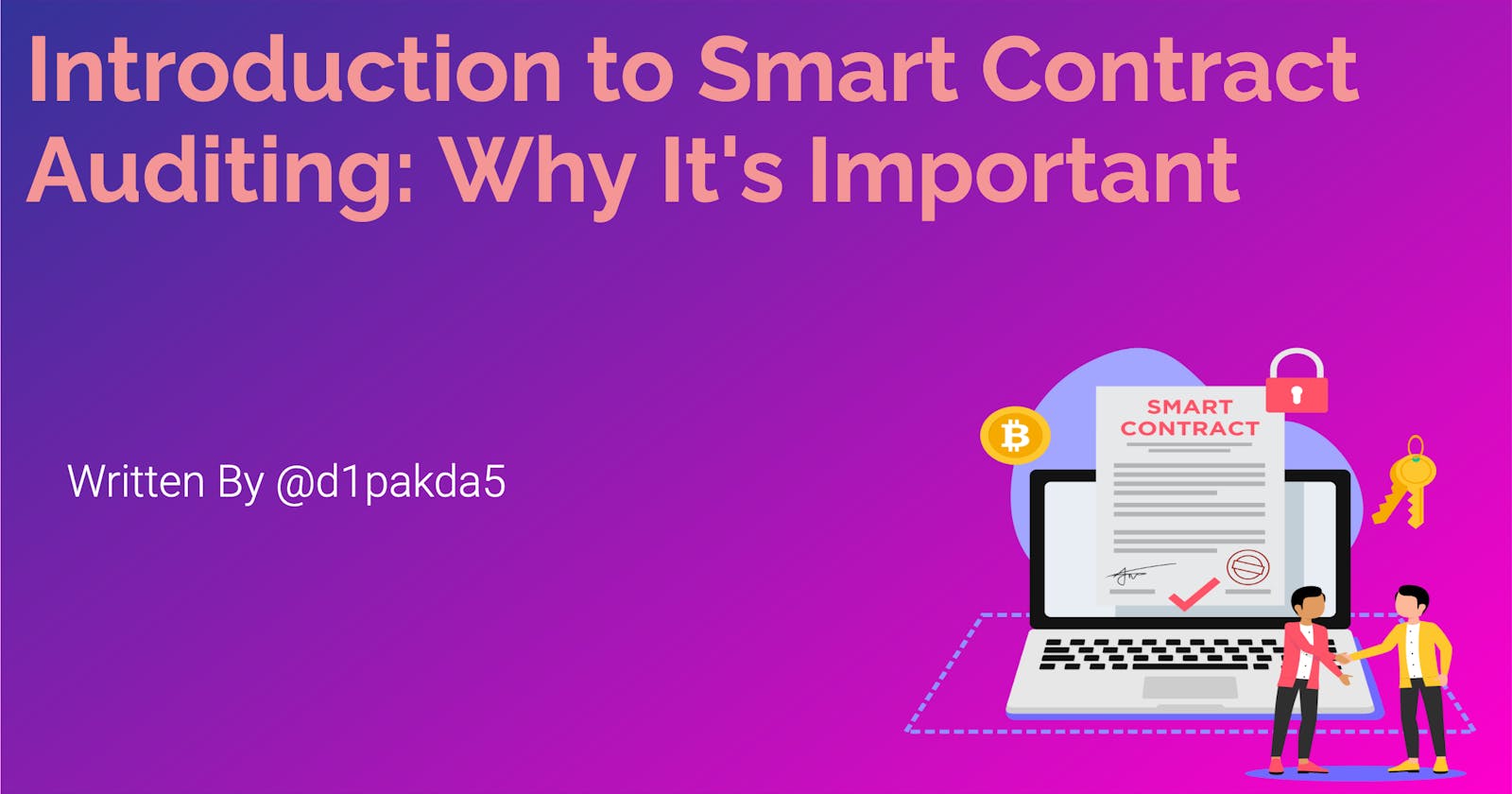 Introduction To Smart Contract Auditing: Why It's Important
