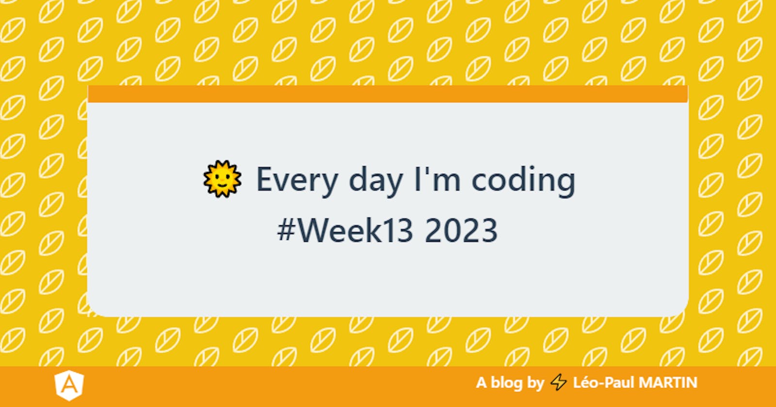 🌞 Every day I'm coding #Week13 2023