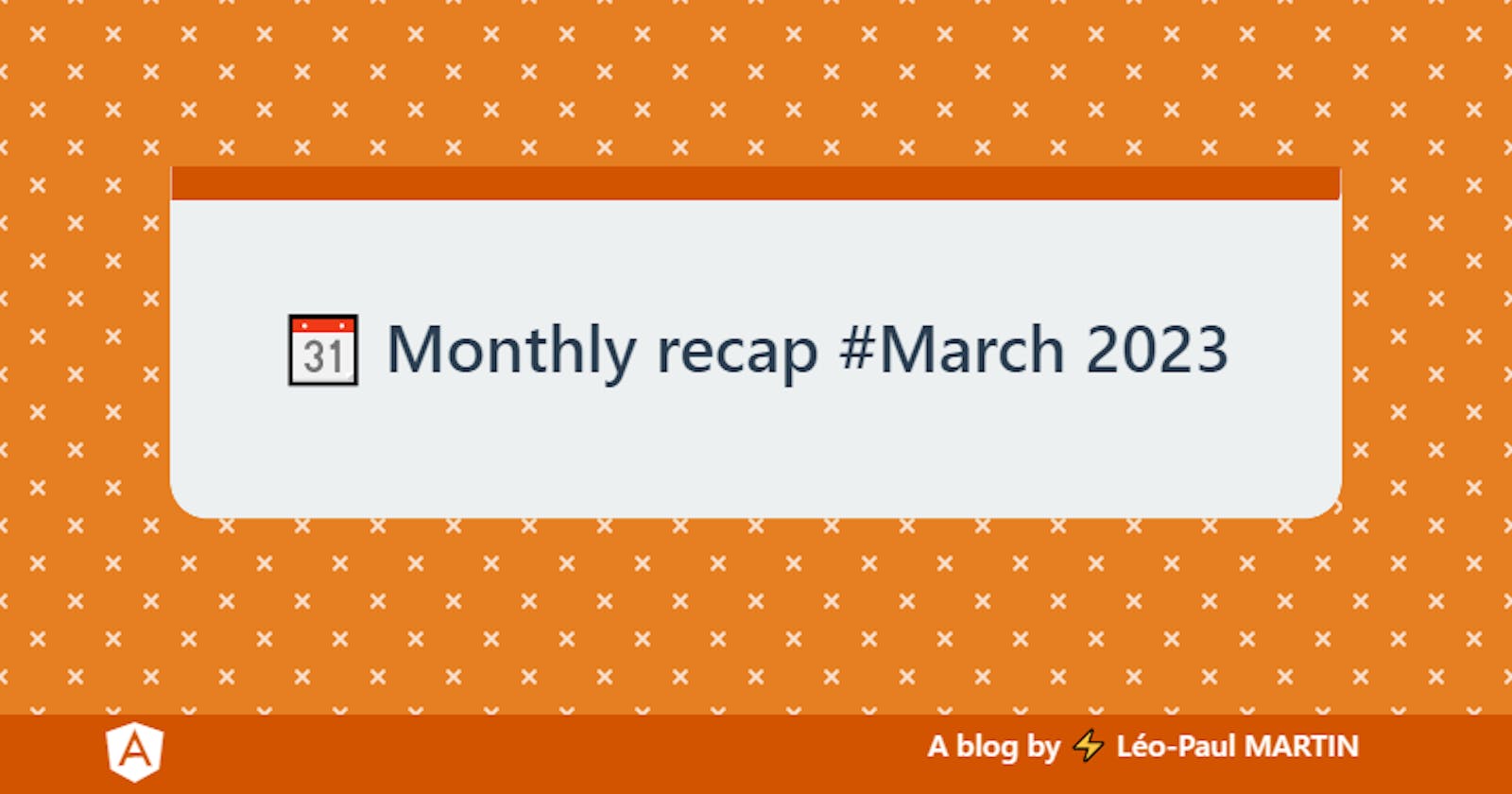 📆 Monthly recap #March 2023