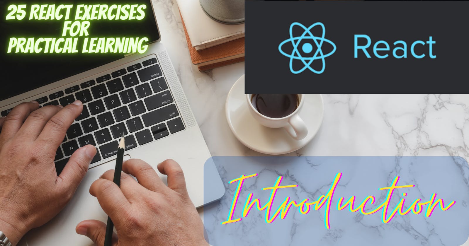 Introduction to Practical React Exercises