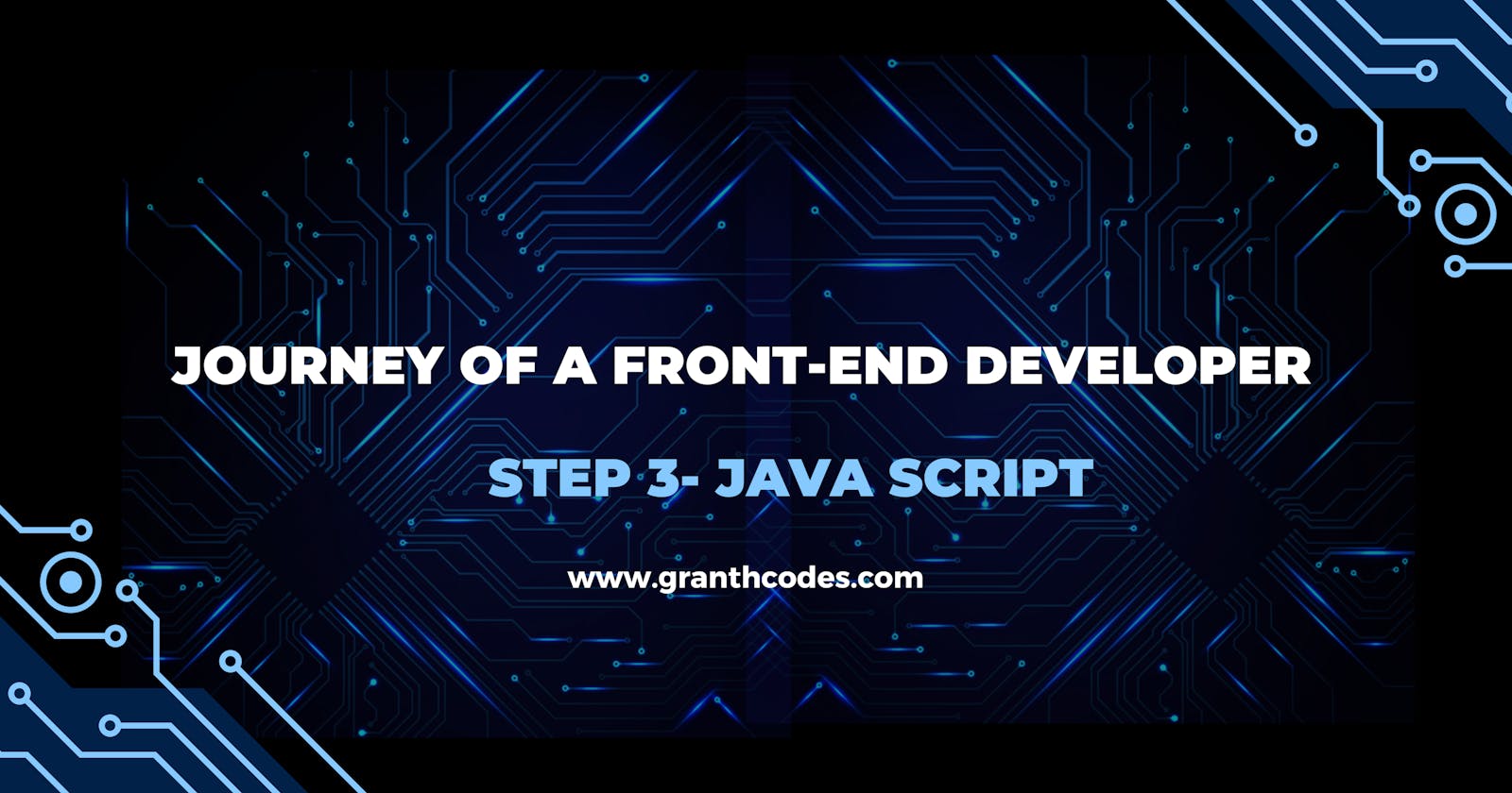 Journey of the Front-end Developer  step three is JavaScript