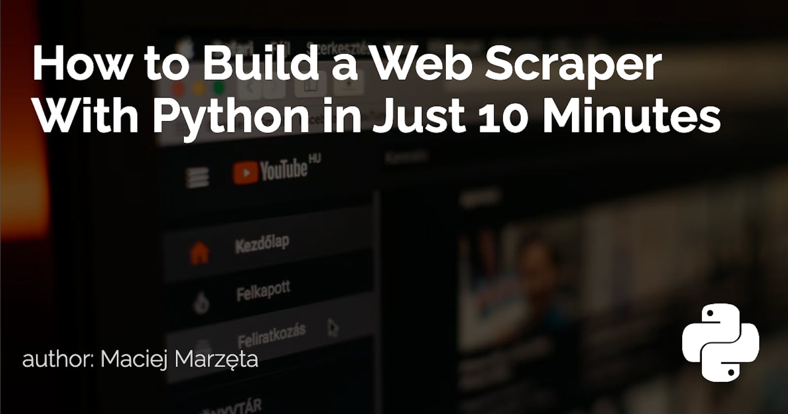 How to Build a Web Scraper With Python in Just 10 Minutes