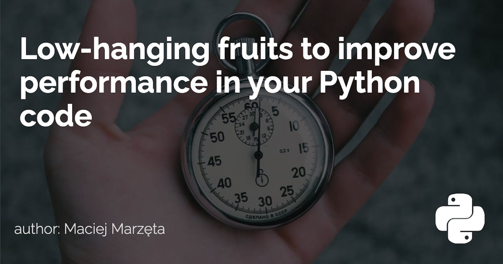Low-hanging fruits to improve performance in your Python code