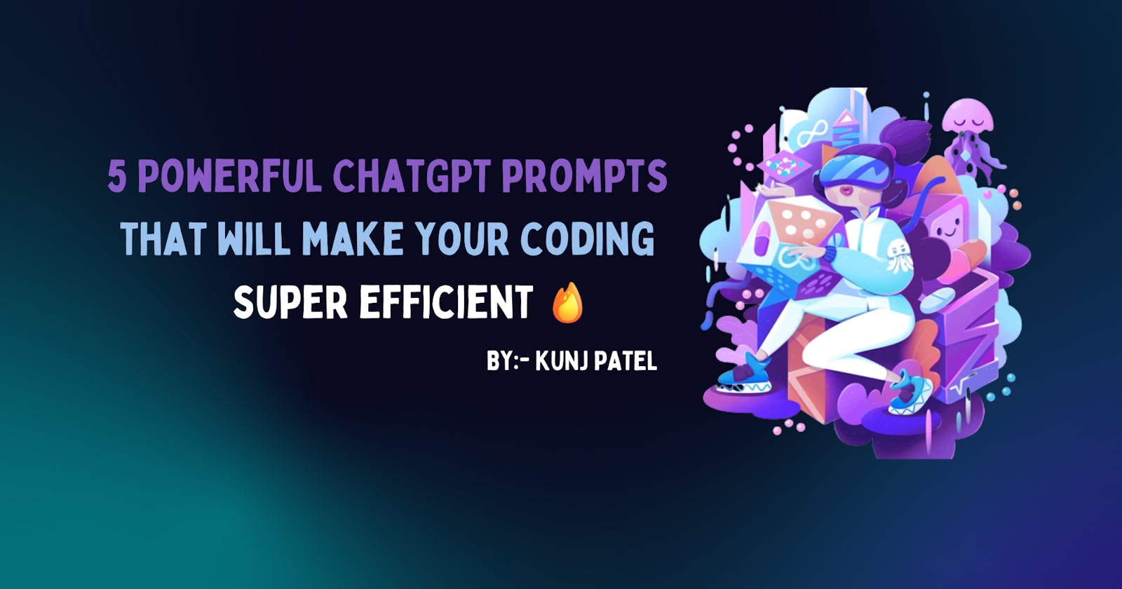5 Powerful ChatGPT prompts that will make your coding super efficient 🔥
