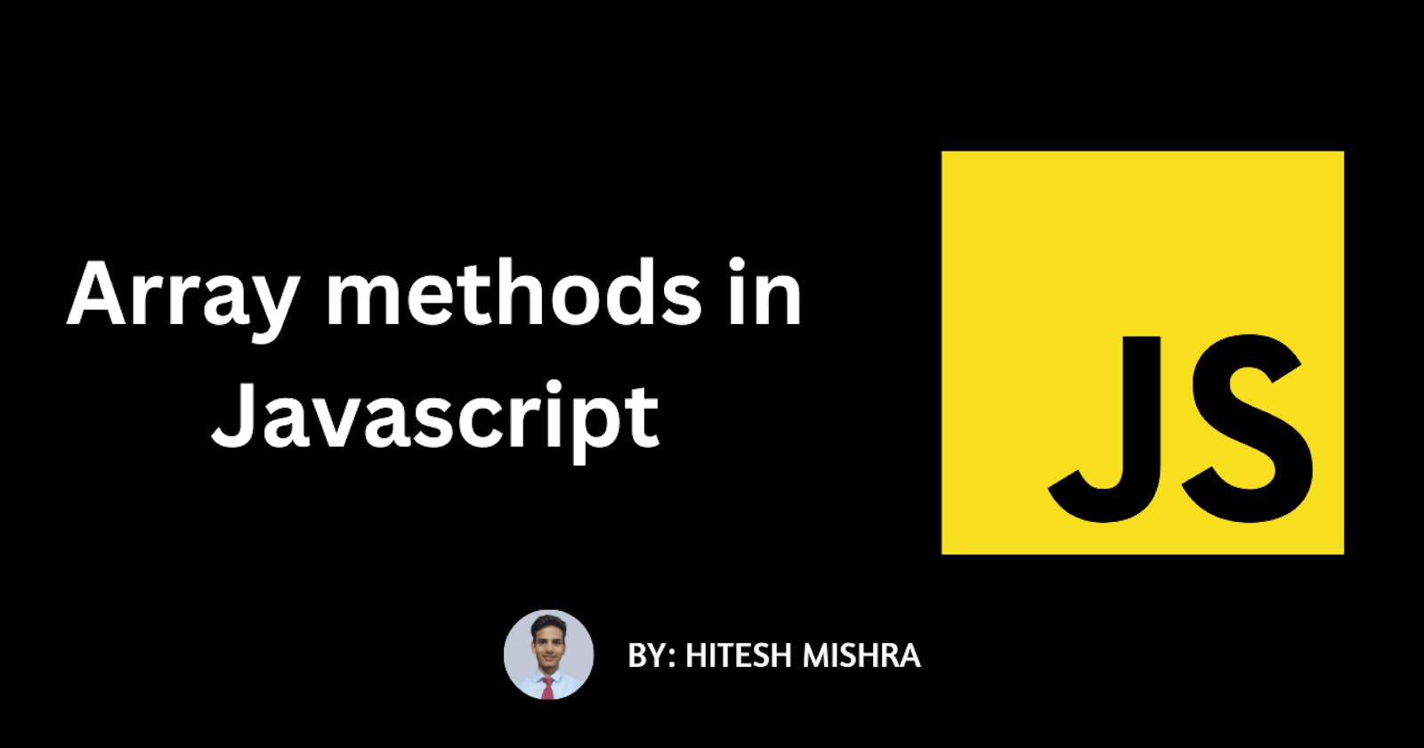 Frequently used Array methods in Javascript