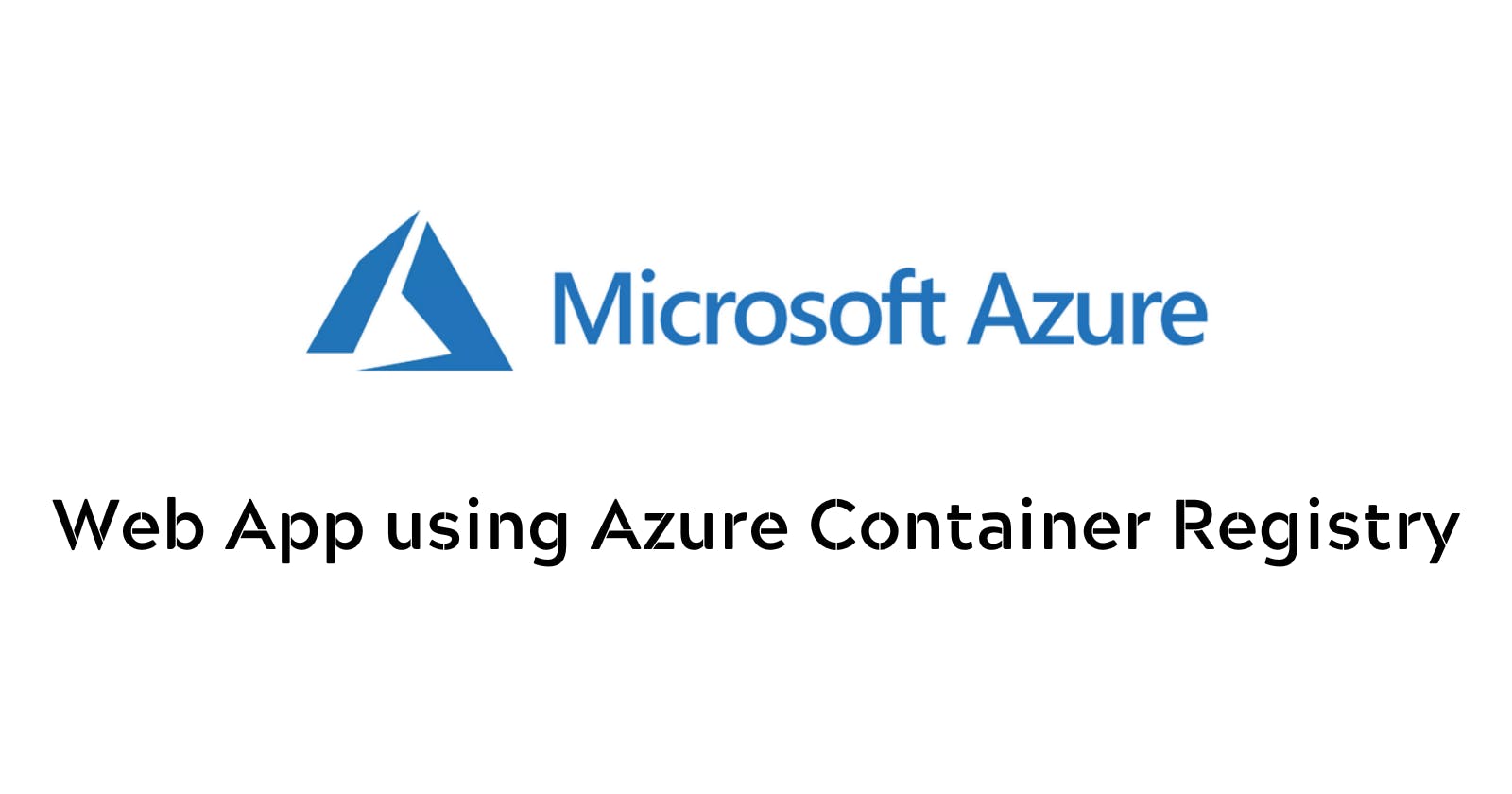 Host a Web App on Microsoft Azure using Azure Container Registry