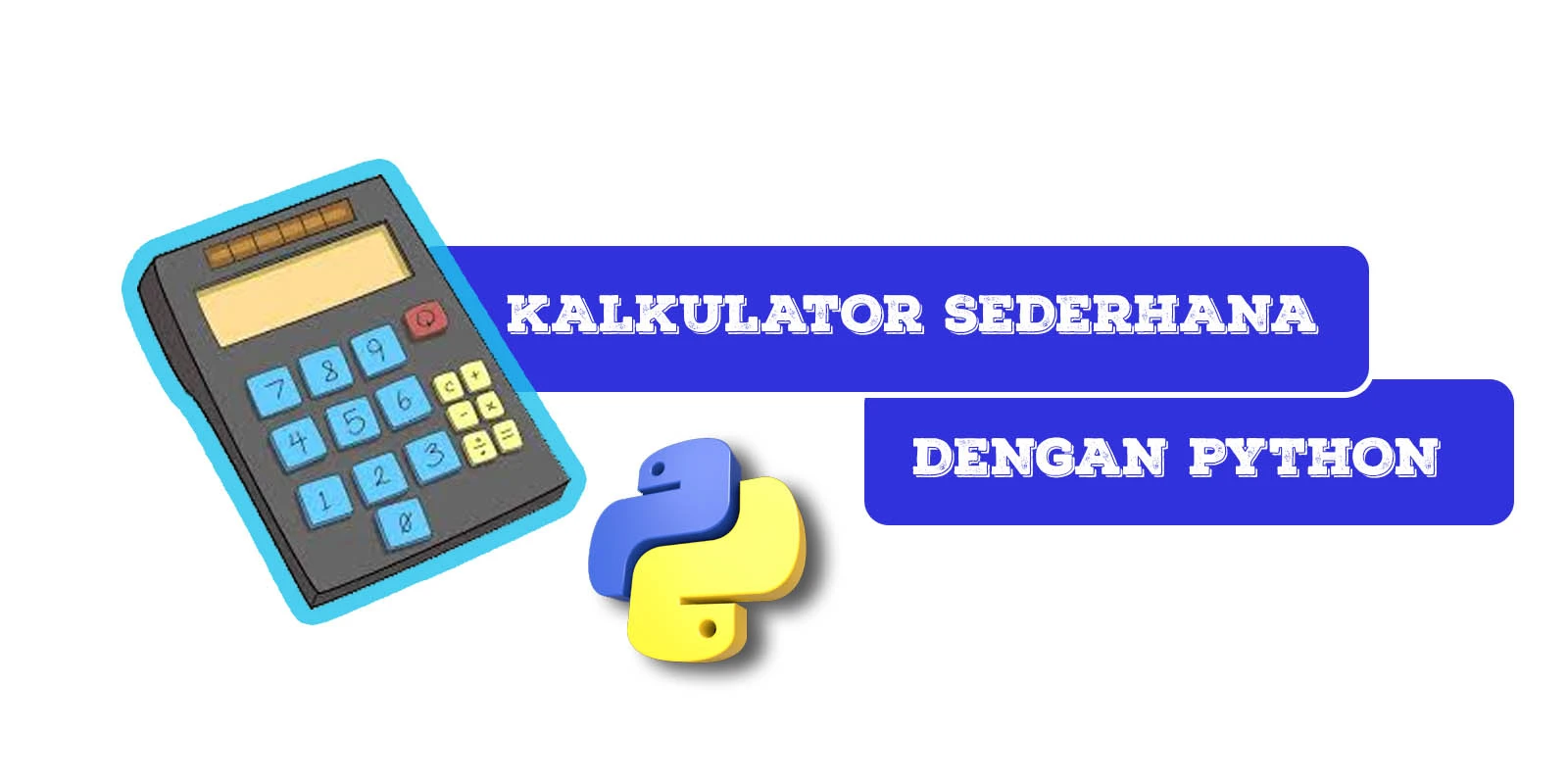 Belajar Membuat Kalkulator Sederhana Dengan Python