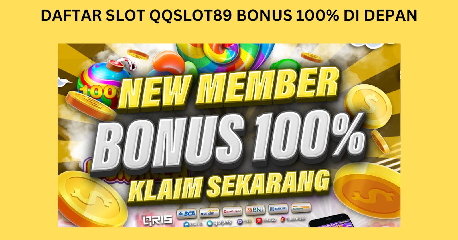 Daftar Situs Slot QQSLOT89 Terpercaya Bonus 100% Di Depan 2023