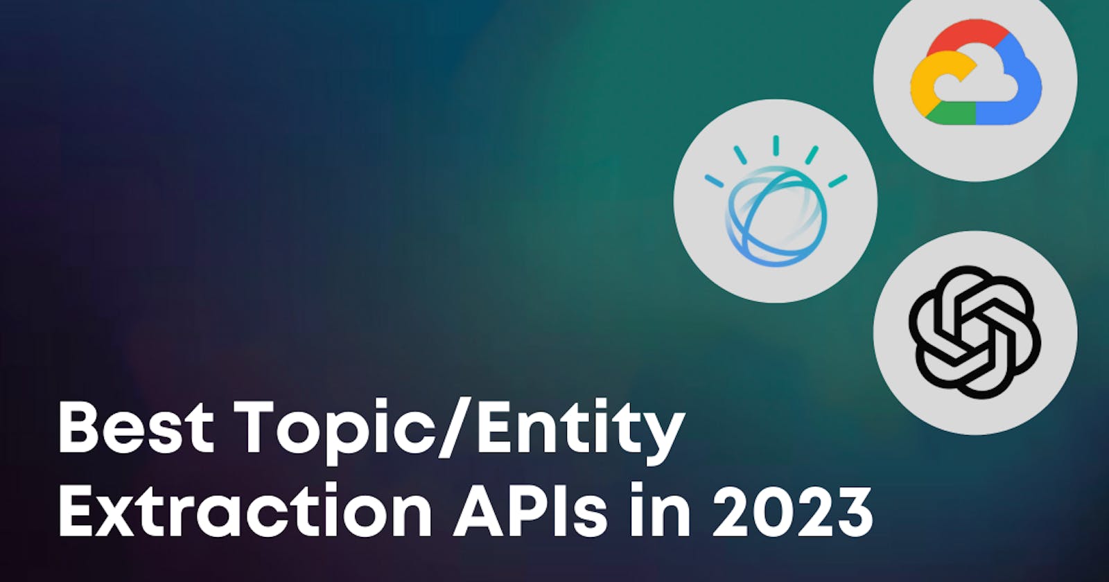 Best Topic/Entity Extraction APIs in 2023