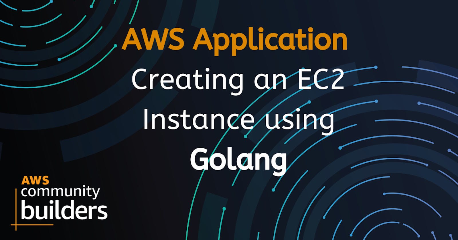 Creating an EC2 Instance in AWS using Go: A Step-by-Step Guide