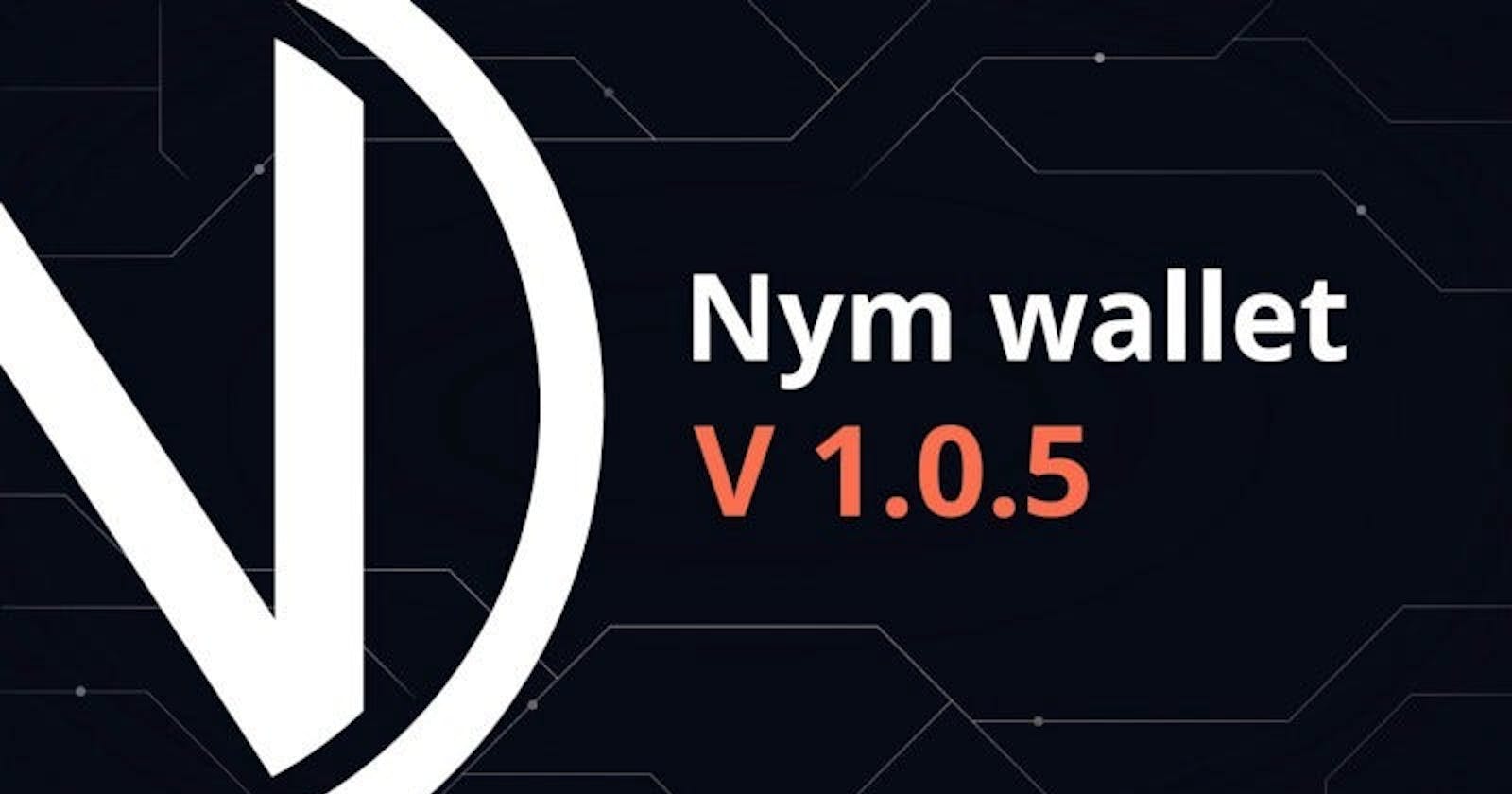 Le wallet Nym v1.0.5 est sorti !