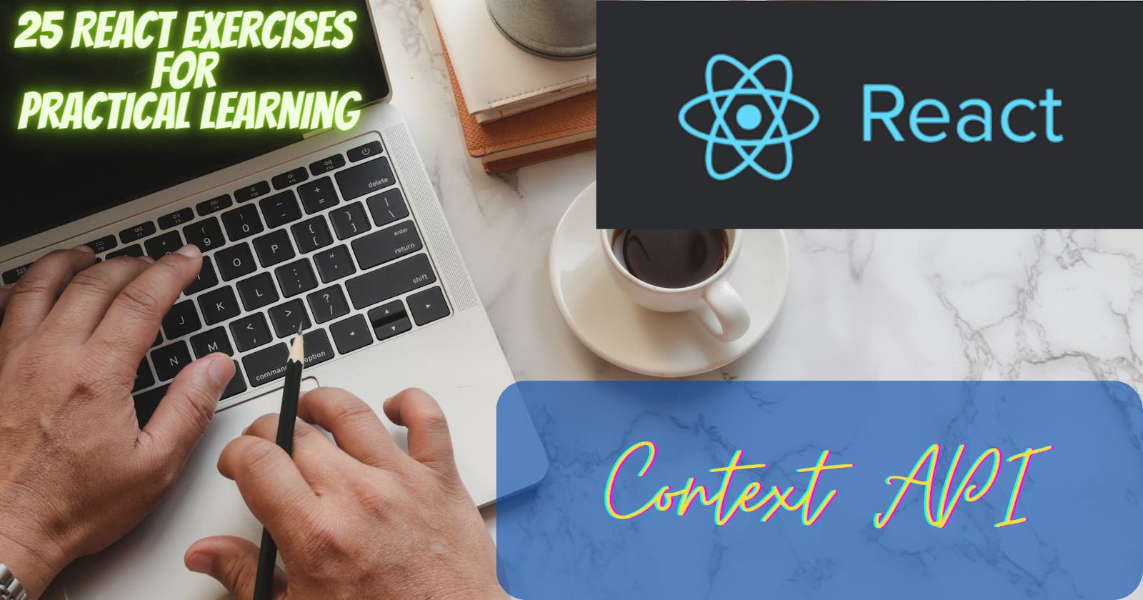 Understanding React's Context API: A Beginner's Guide with Working Code