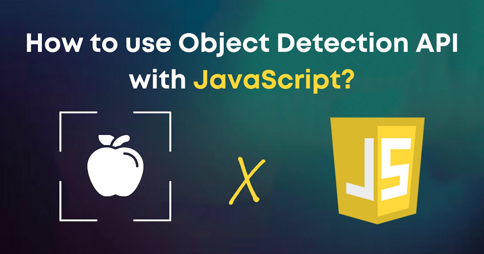How to use Object Detection API with JavaScript in 5 minutes?