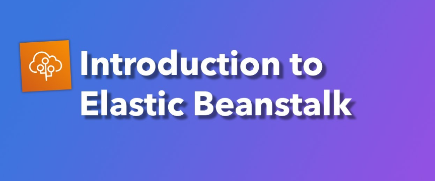 AWS Elastic Beanstalk: An Overview of the Platform-as-a-Service (PaaS) Solution