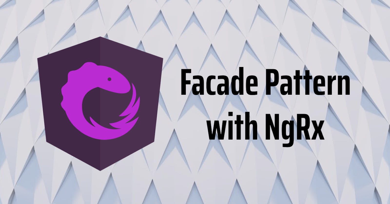 The Benefits of Using a Facade Service When Using NGRX