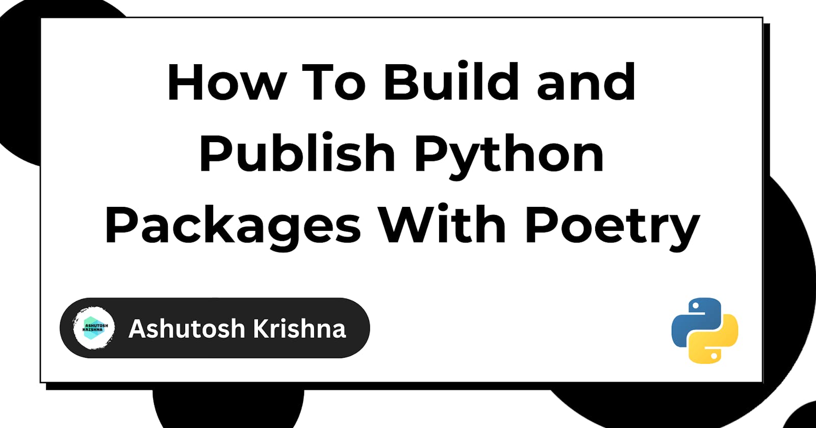 How to Build and Publish Python Packages With Poetry