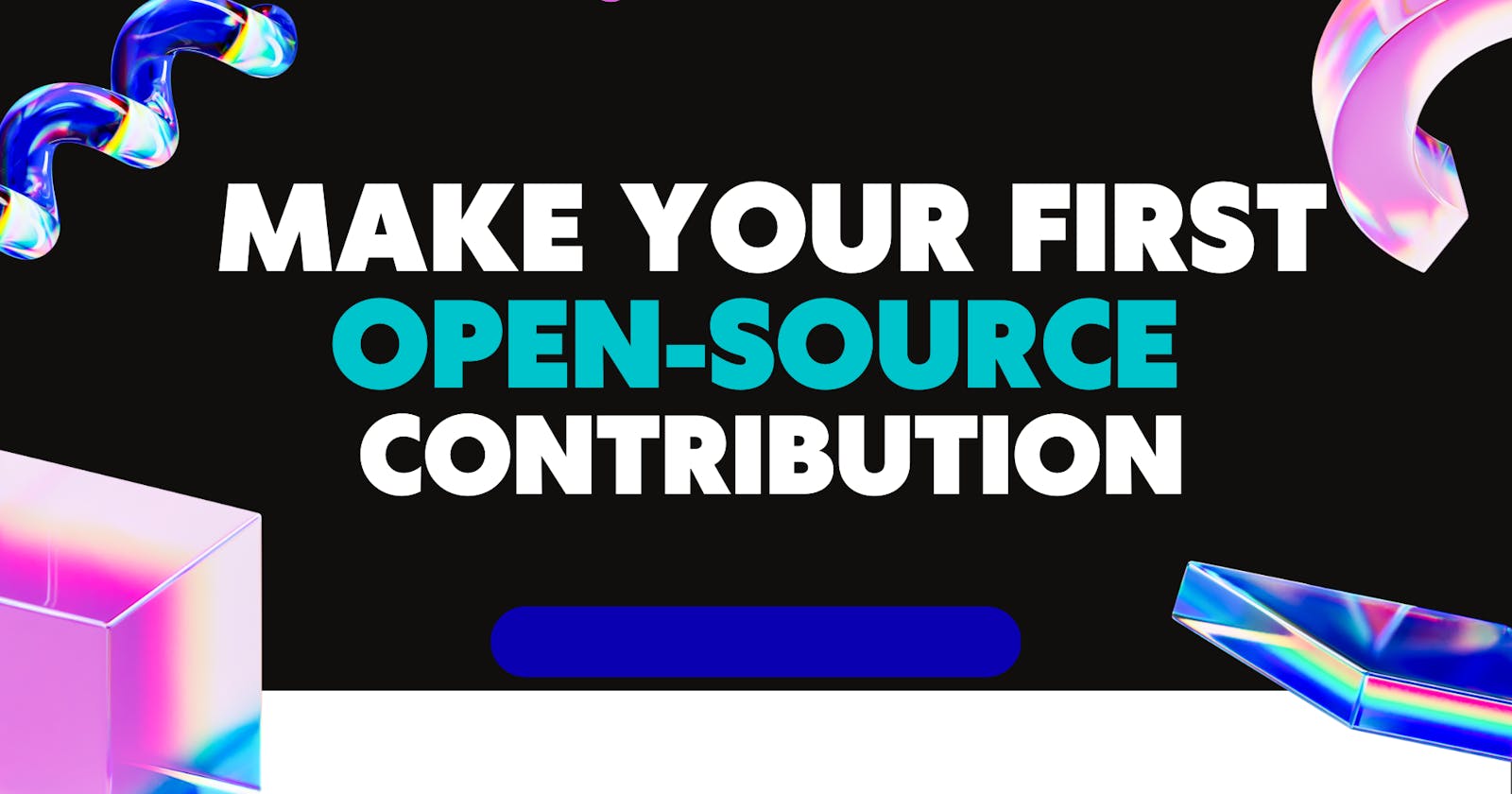 How to make your first Open Source contribution?