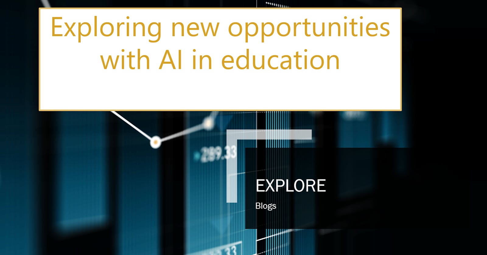 Exploring new opportunities with AI in education