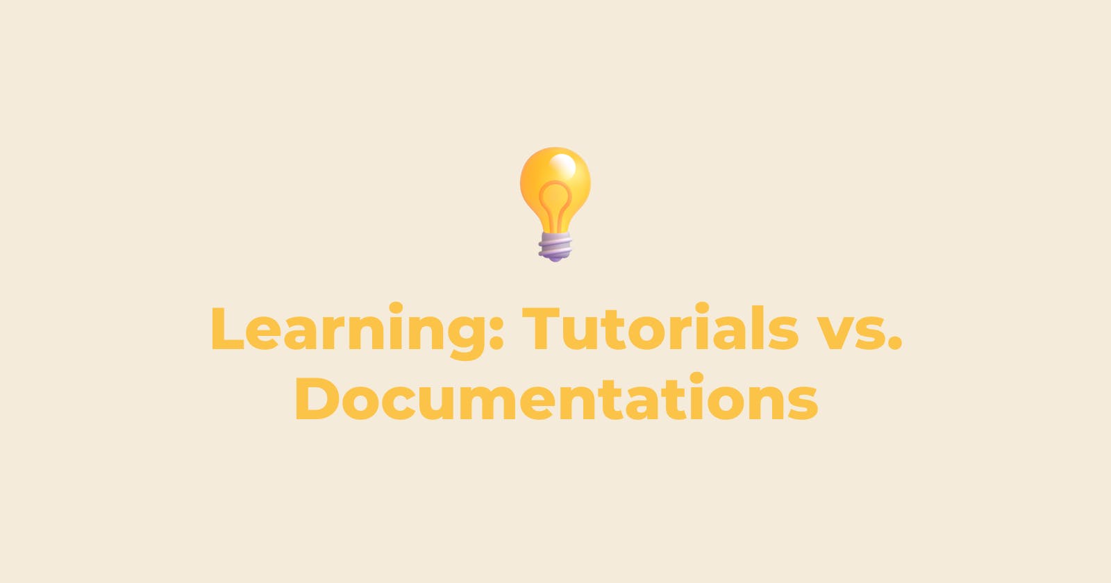Learning: Tutorials vs. Documentations