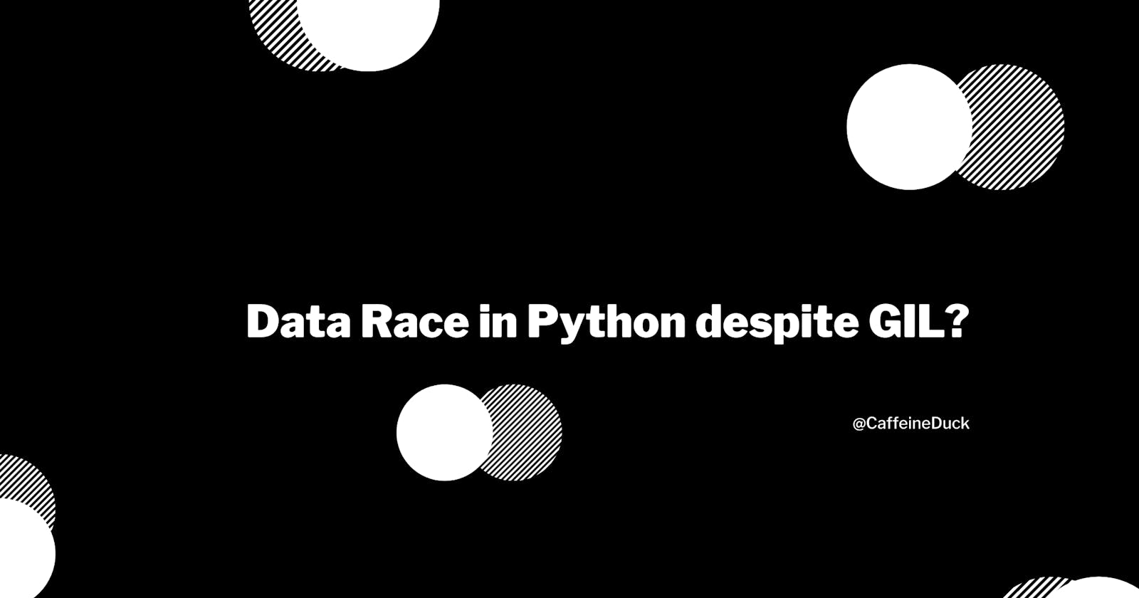 Data Race in Python despite GIL?