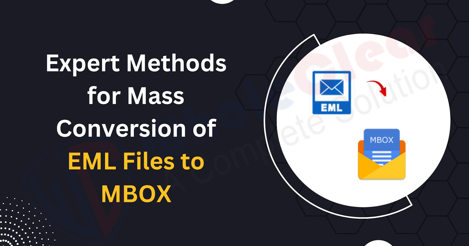 Expert Methods for Mass Conversion of EML Files to MBOX
