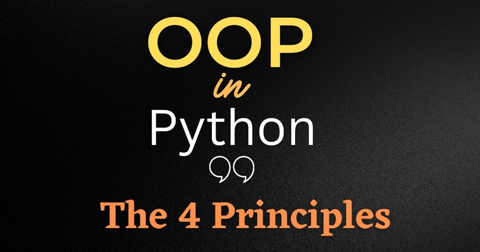 The 4 principles of OOP in Python and how to implement them in your code