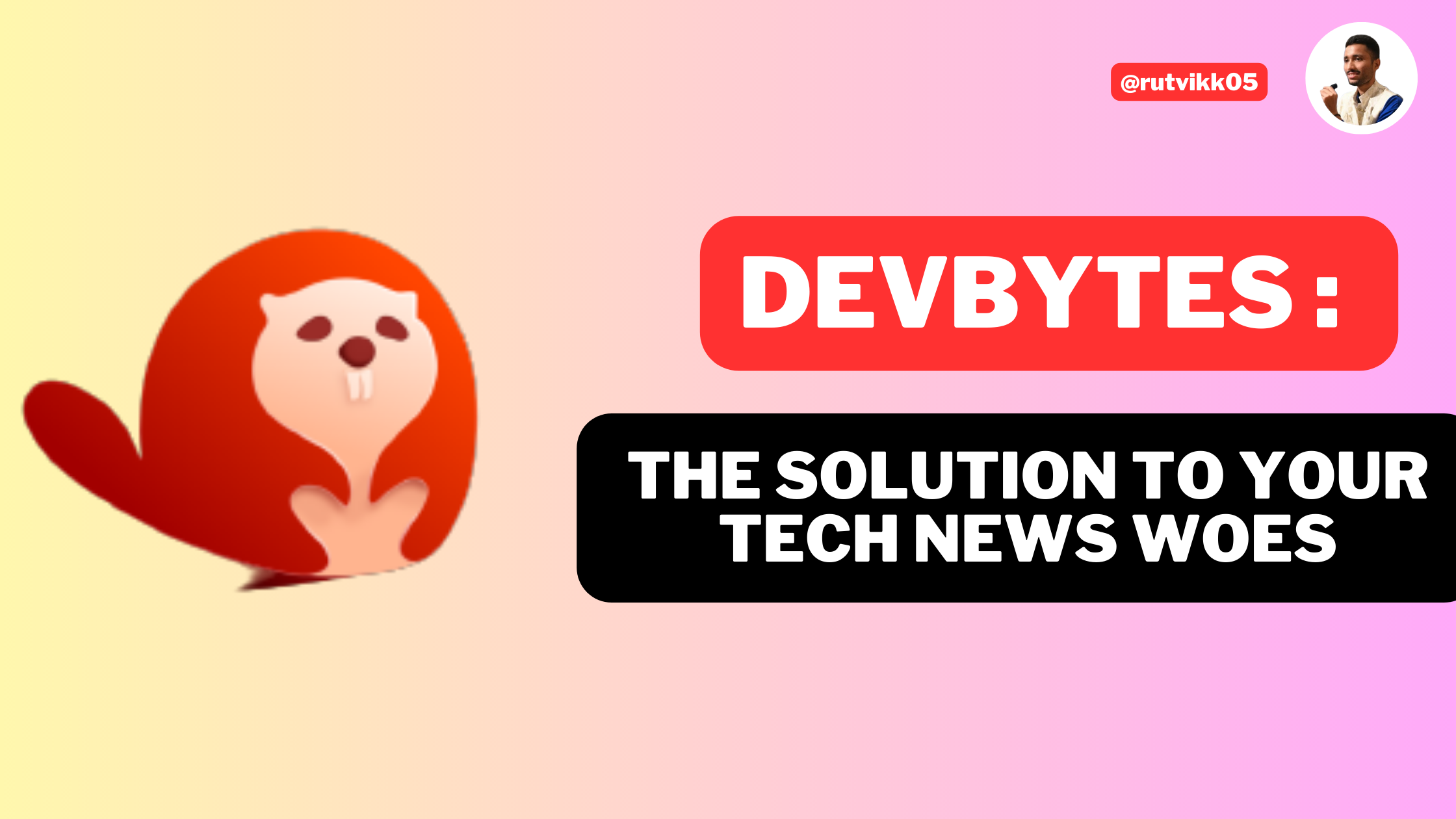 DevBytes: The Solution to Your Tech News Woes