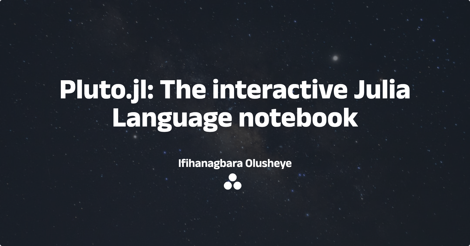 Pluto.jl: The interactive Julia Language notebook