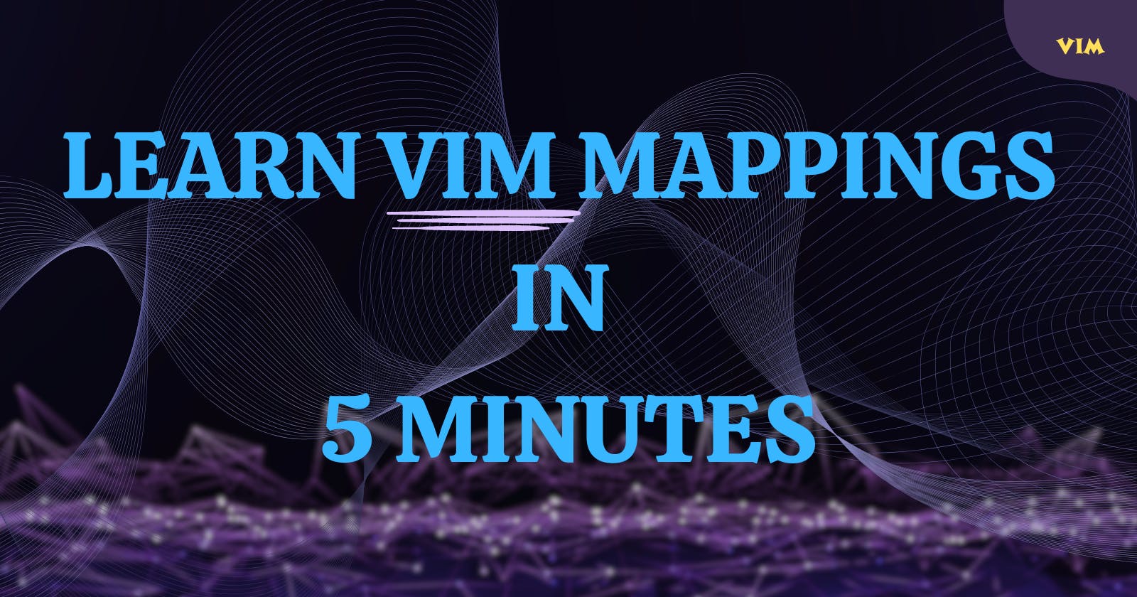 Learn Vim Mappings in 5 minutes