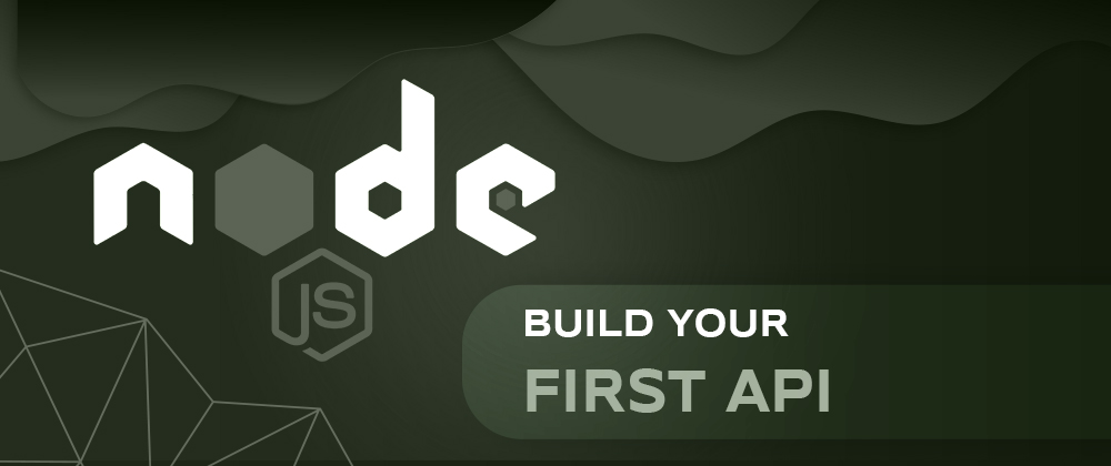 Build Your First API With Node.js: A Step-by-Step Guide