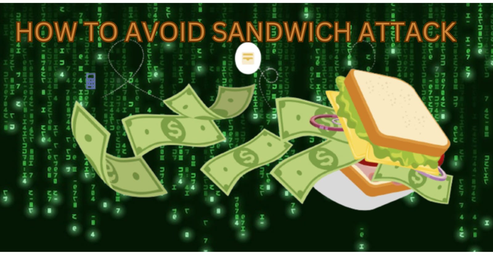 Beware of the Sandwich Attack: How Hackers Manipulate Blockchain Transactions