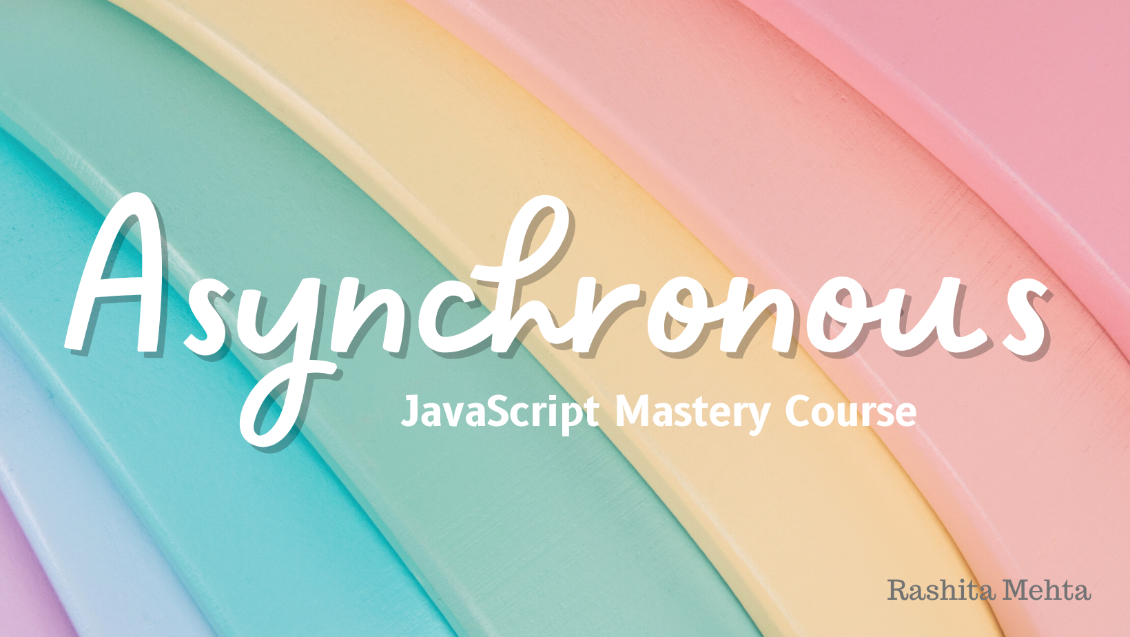 Asynchronous Javascript Mastery Course