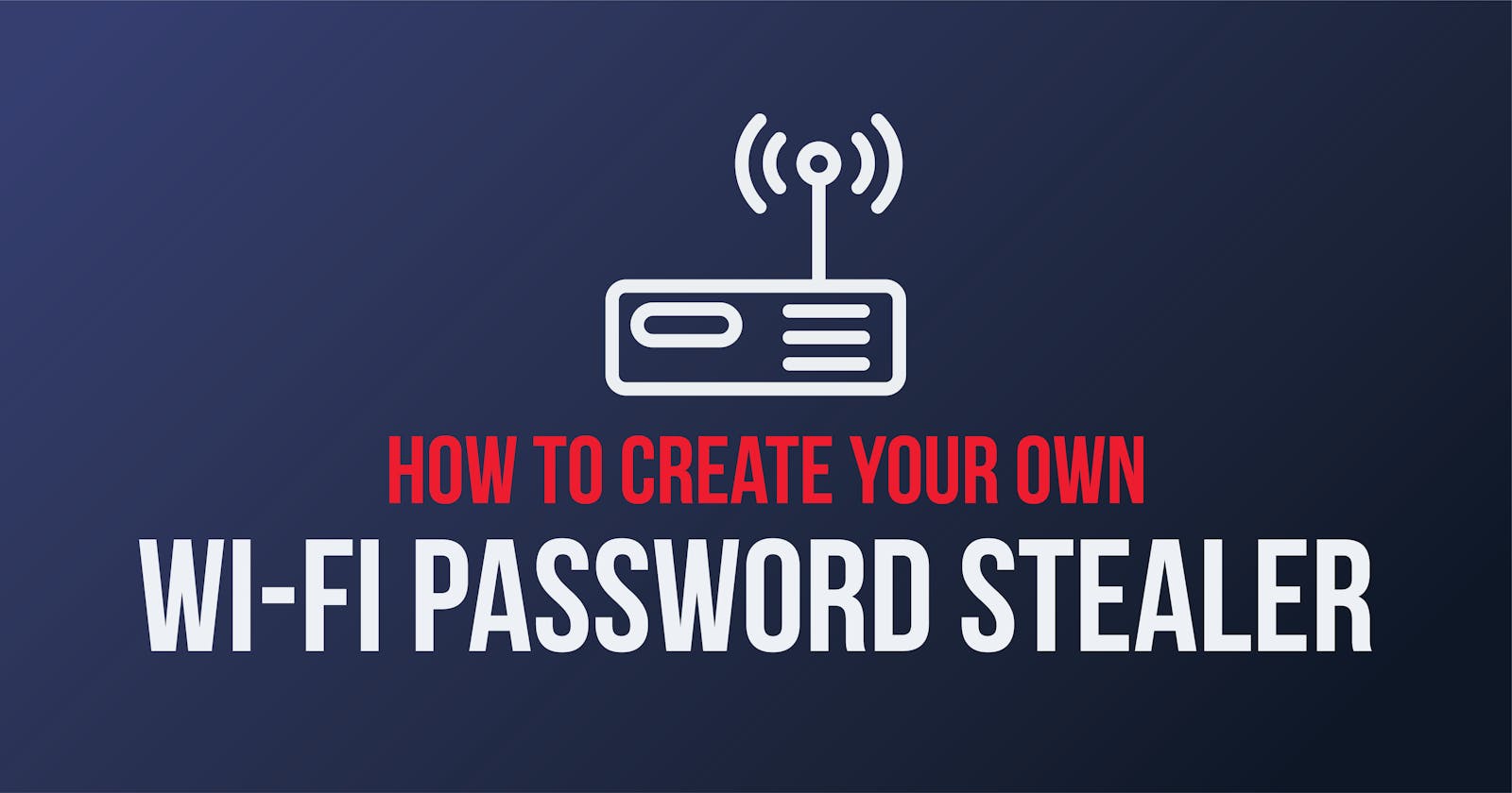 Create a your own Wi-Fi password stealer