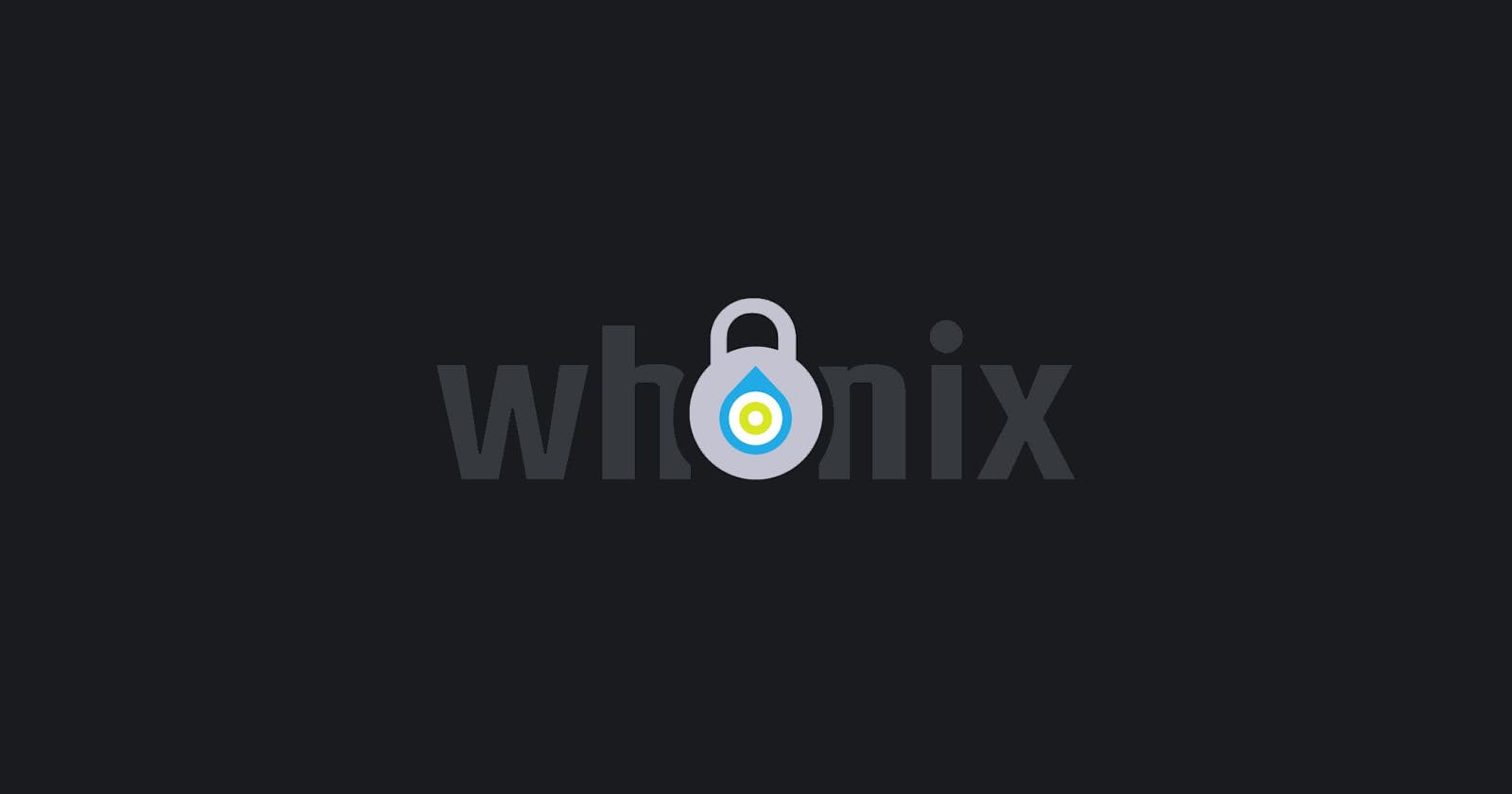 Anonymizing with Whonix