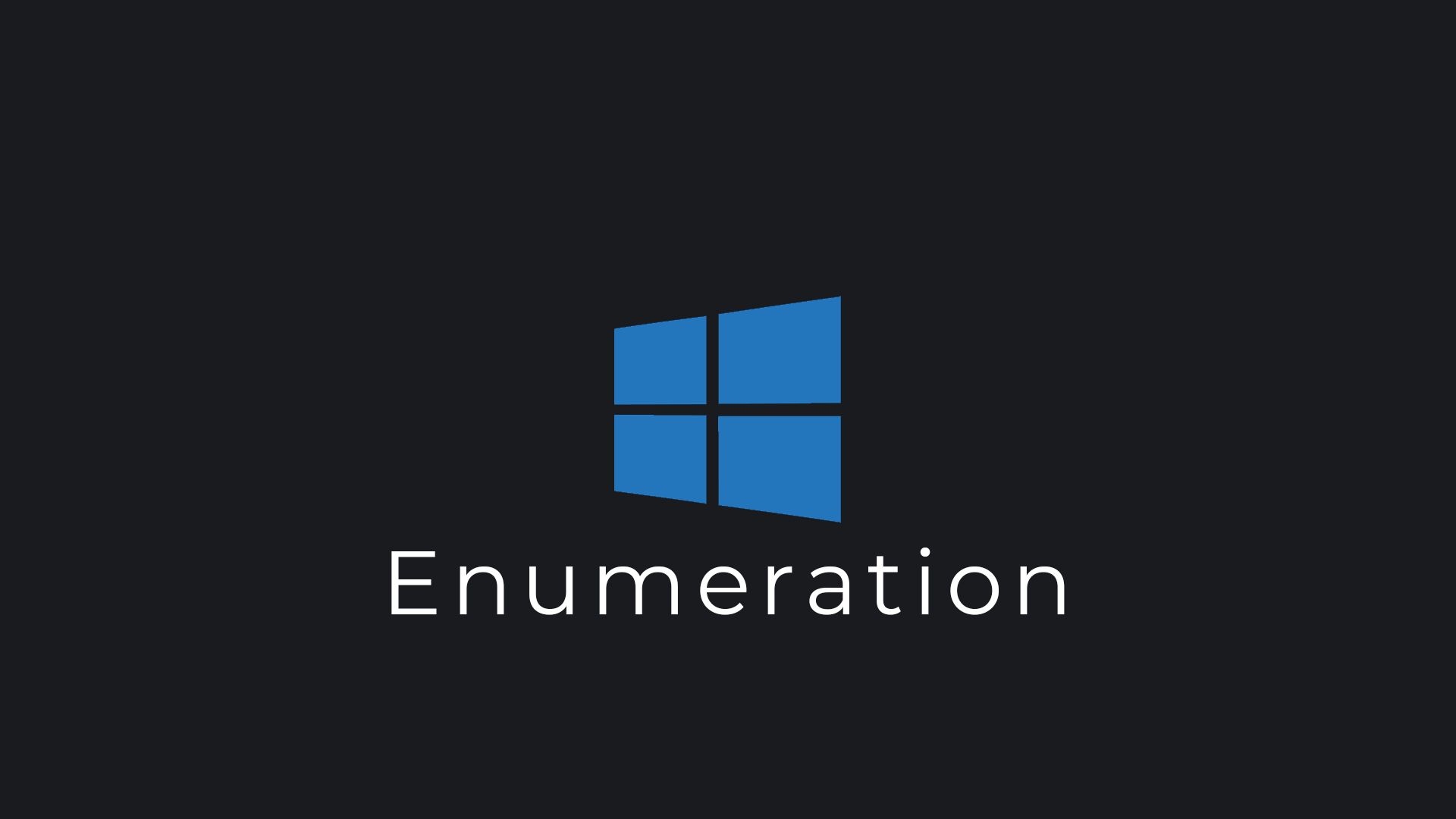 Offensive Windows ~ Manual Enumeration