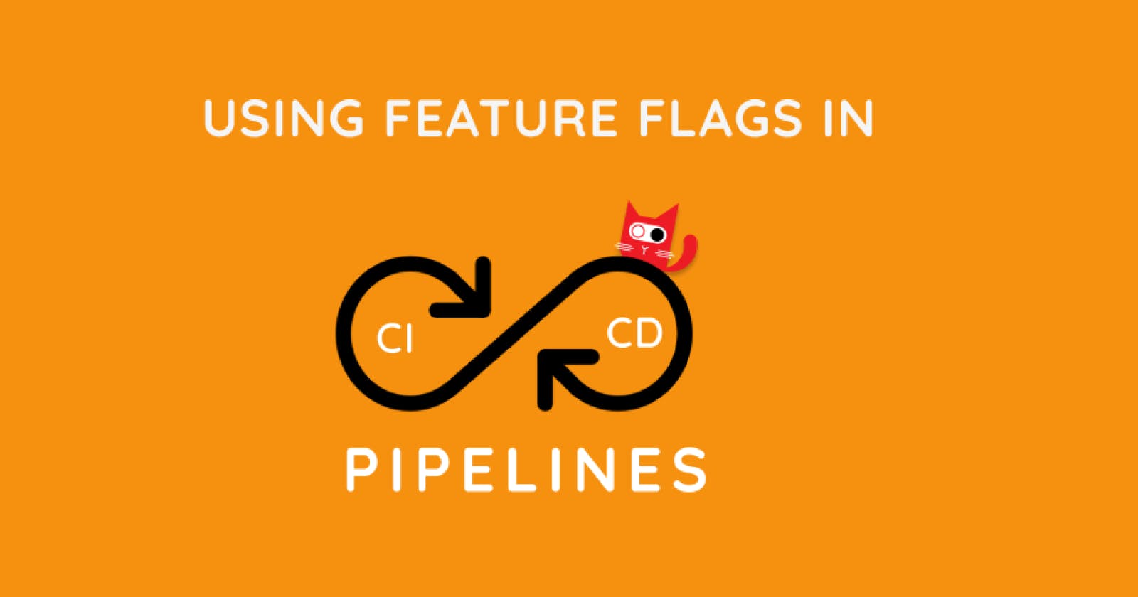 Using feature flags in your CI/CD pipelines