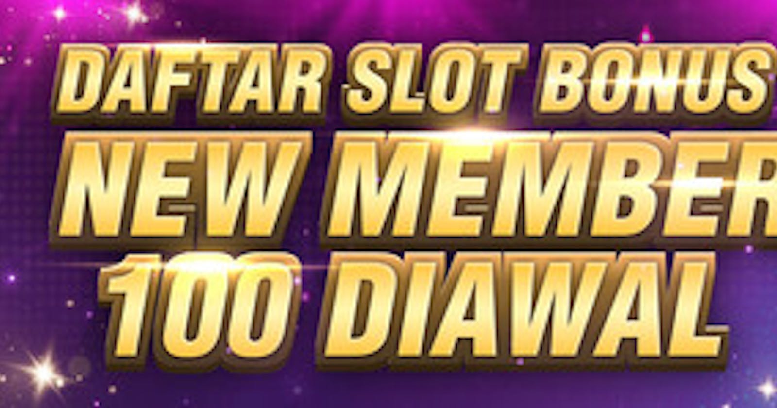Slot Bonus 100 to 3x 5x & Slot Bonus New Member Di Awal Depo 25 Bonus 25