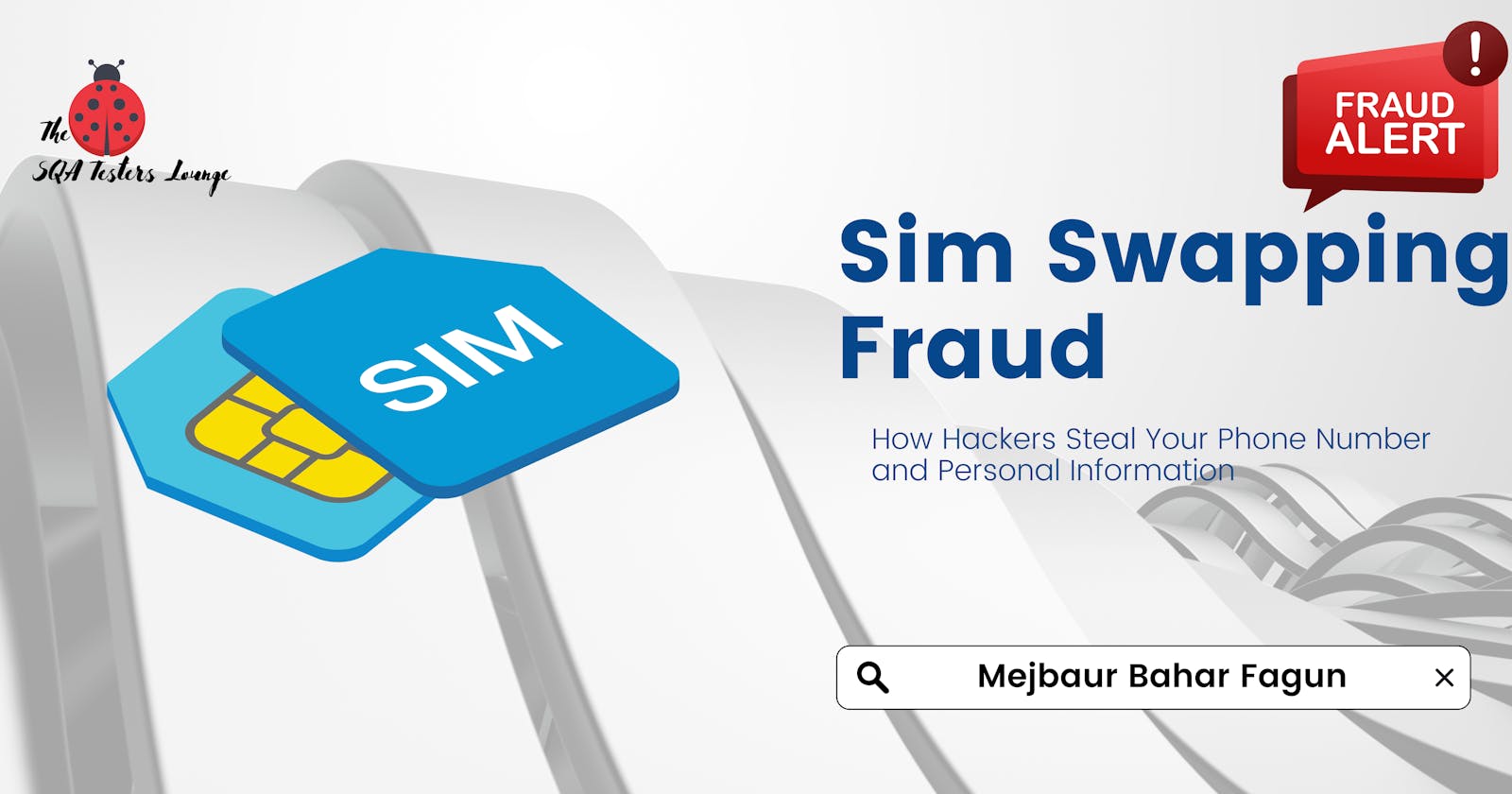 Sim Swapping Fraud: How Hackers Steal Your Phone Number and Personal Information