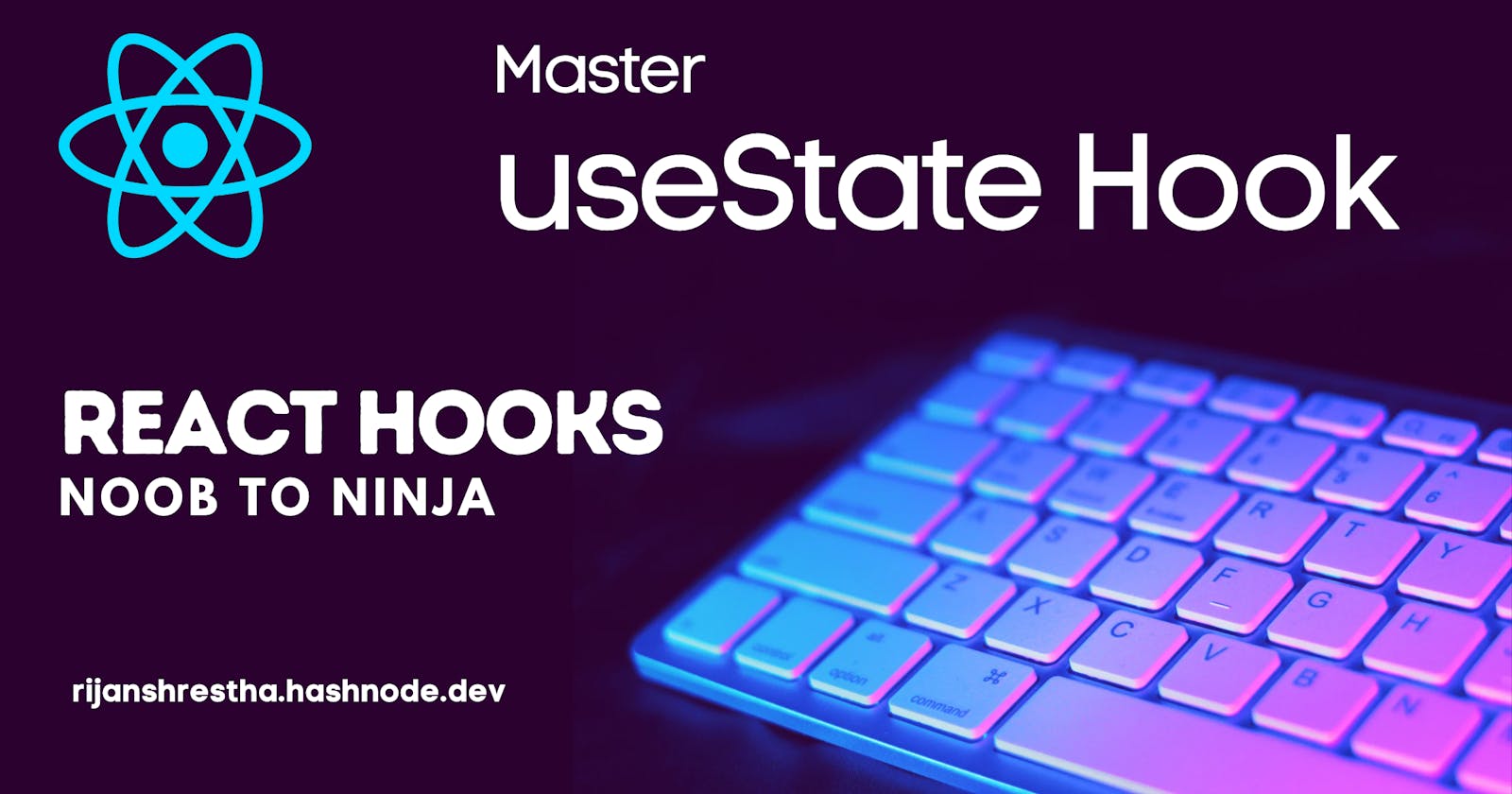 A Complete Guide to useState Hook in React | Beginner to Advanced Level