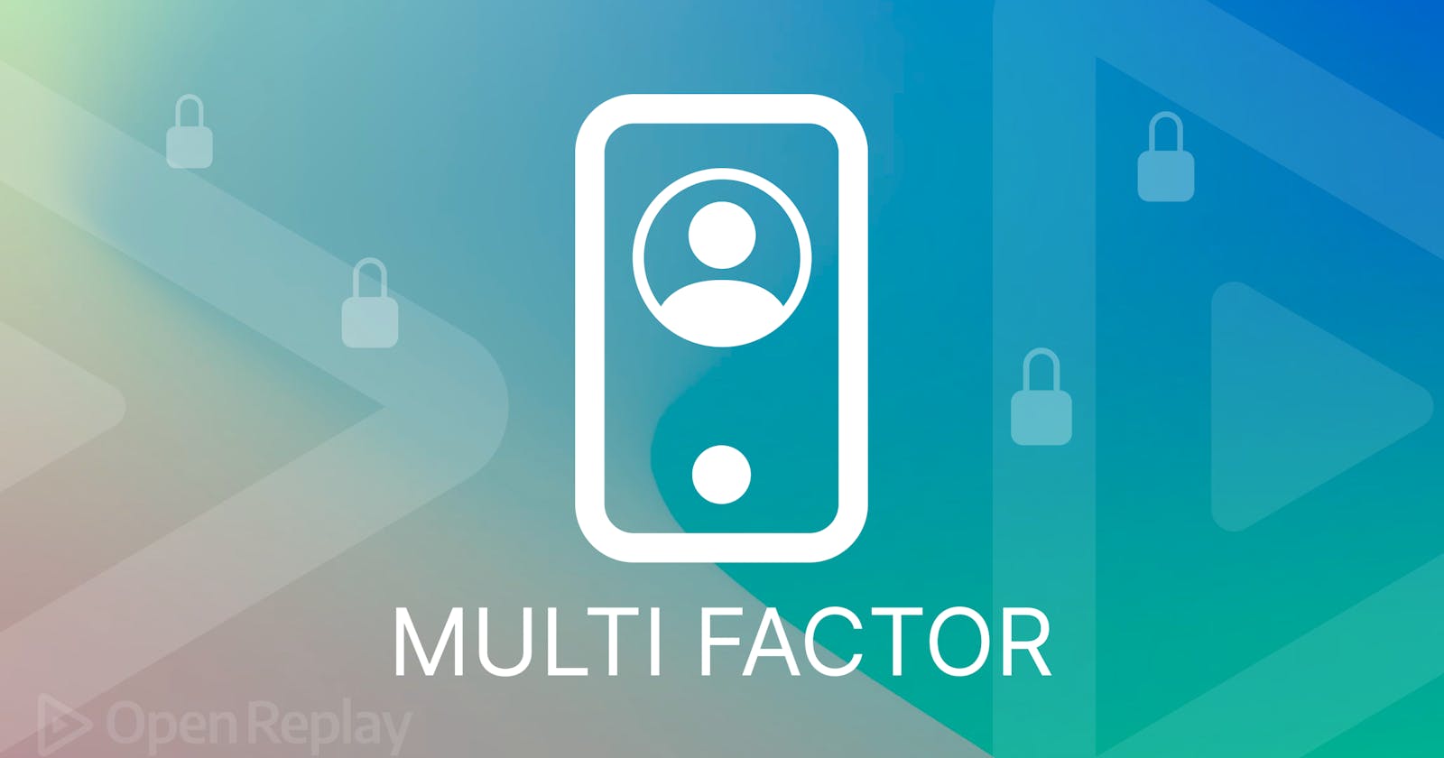 Strengthen App Security with Multi-Factor Authentication
