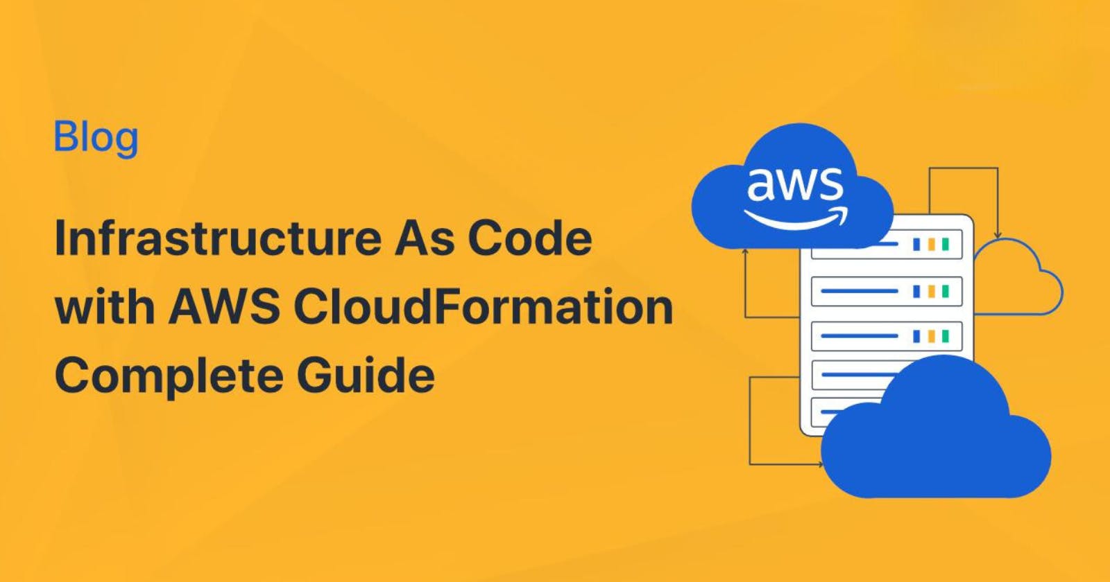 Infrastructure as code with AWS CloudFormation and related services