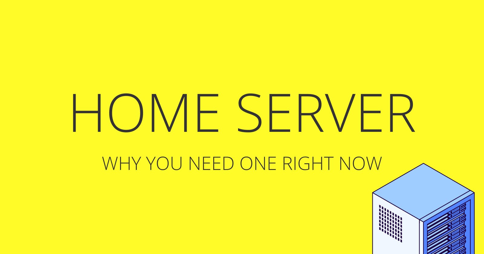 Why You Need a Home Server Right Now!