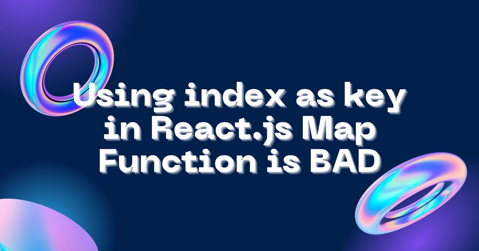 Why Using Index as Key in React.js Map Function Can Cause Problems and How to Fix Them