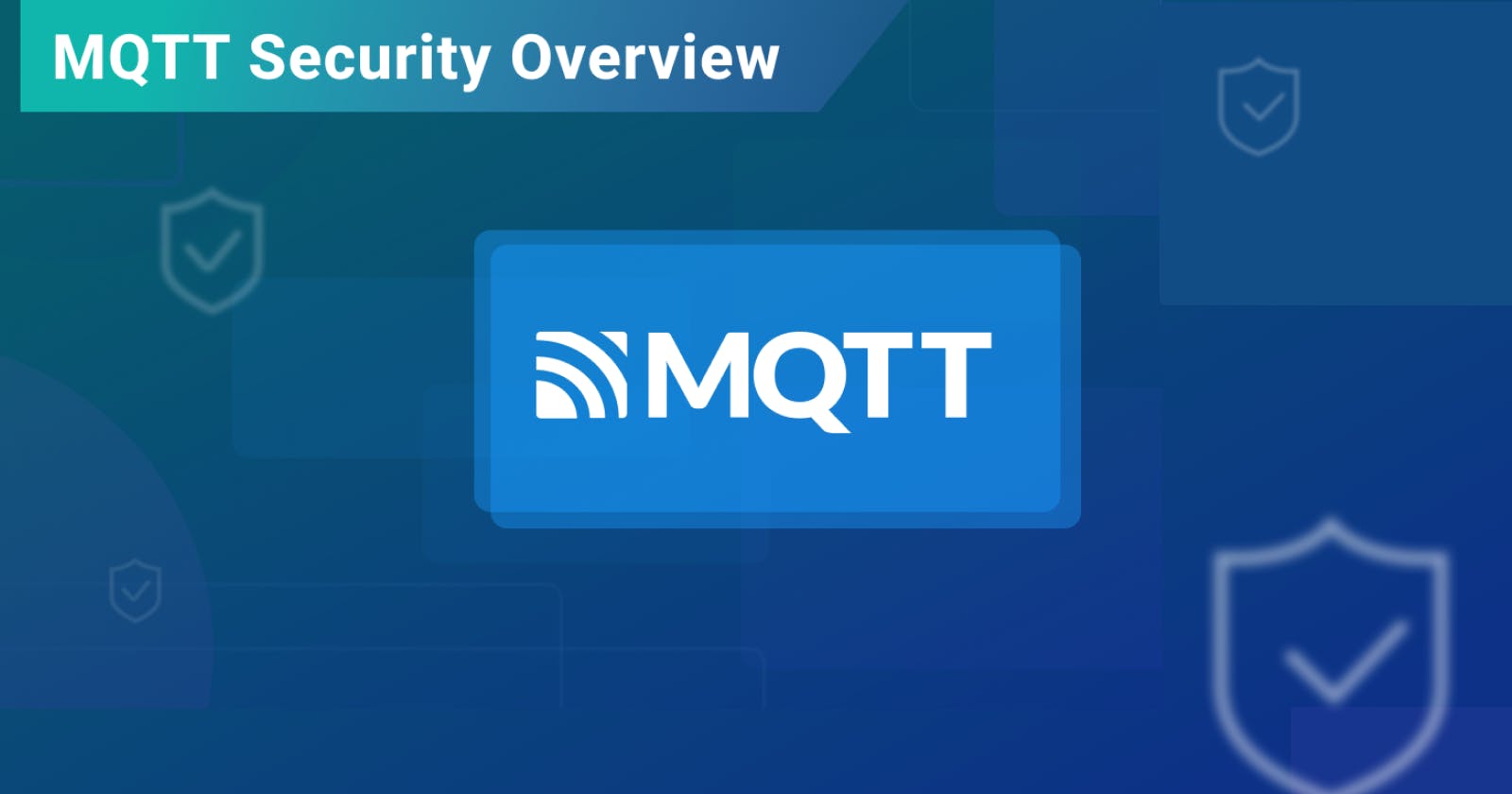 Understanding MQTT Security: A Comprehensive Overview